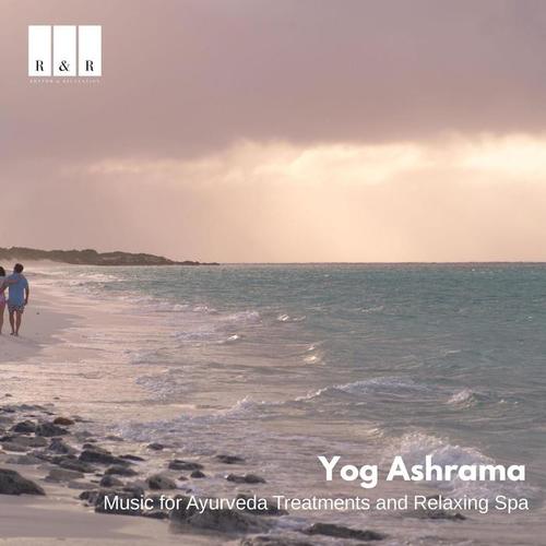 Yog Ashrama: Music for Ayurveda Treatments and Relaxing Spa