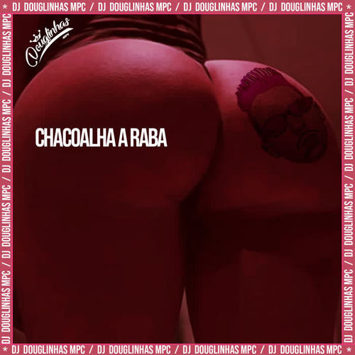 Chacoalha a Raba (feat. MC Novin) [Explicit]