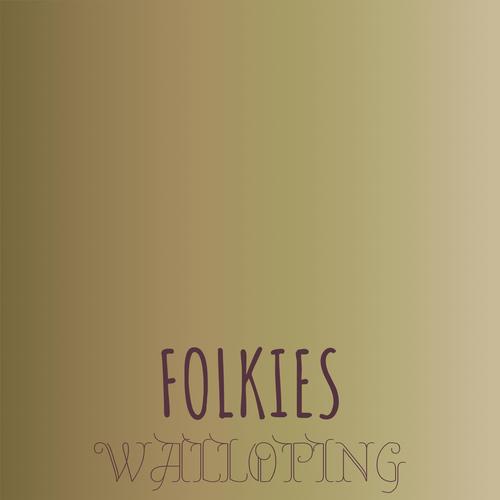 Folkies Walloping