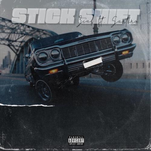 Stick Shift (feat. Santino) [Explicit]