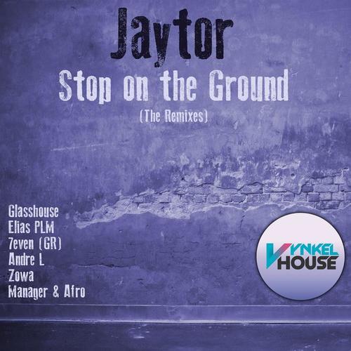 Stop on the Ground (The Remixes)