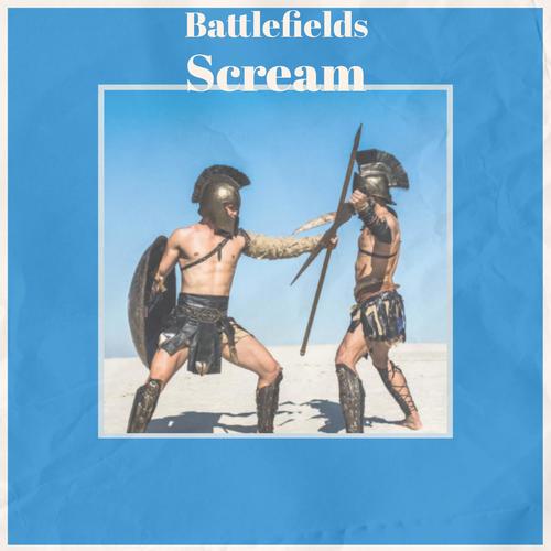 Battlefields Scream