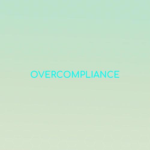 Overcompliance