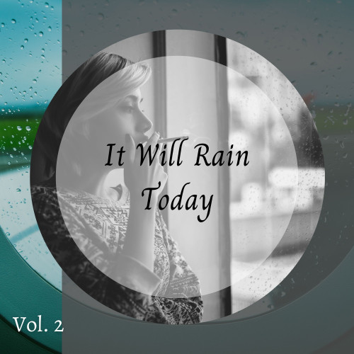 It Will Rain Today Vol. 2