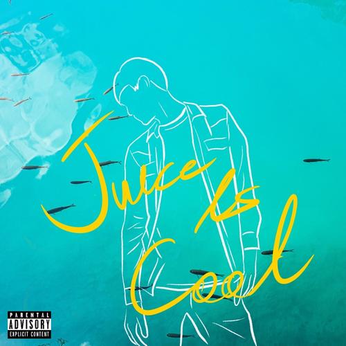 Juice Is Cool (Explicit)