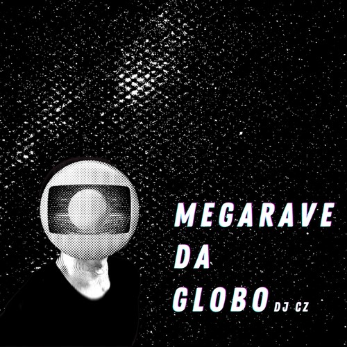 Mega Rave da Globo (Explicit)