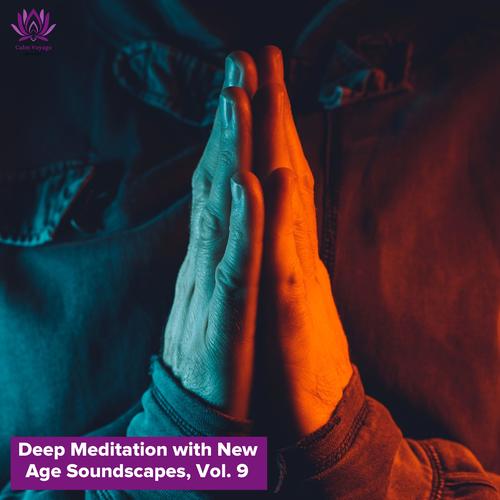 Deep Meditation with New Age Soundscapes, Vol. 9