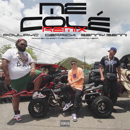 Me Colé (feat. Benny Benni & Pouliryc) [Remix] [Explicit]