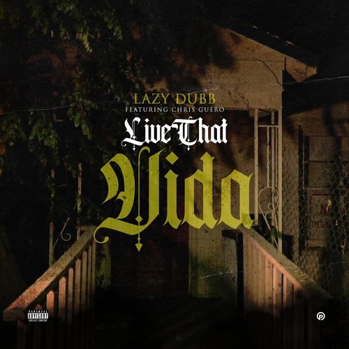 Live That Vida (feat. Chris Guero) [Explicit]