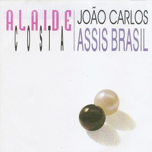 Alaíde Costa & João Carlos Assis Brasil