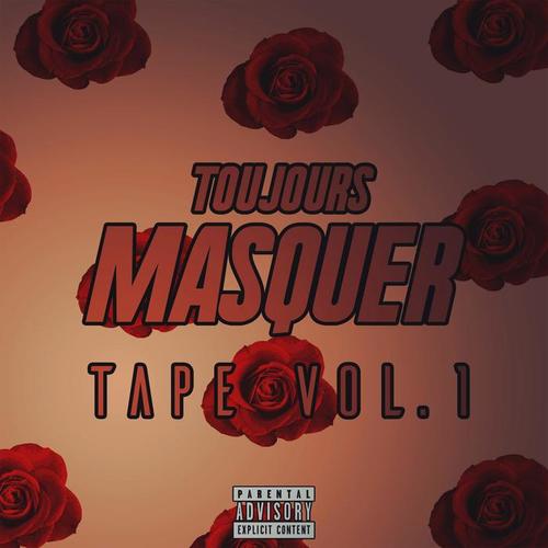 Toujours Masquer Tape, Vol. 1