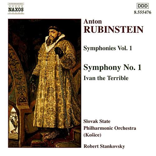 RUBINSTEIN, A.: Symphony No. 1 / Ivan the Terrible (Slovak State Philharmonic Orchestra, Kosice, Stankovsky)