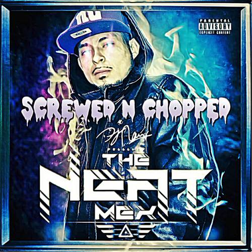 The Neat Mex (Screwed & Chopped) [Explicit]