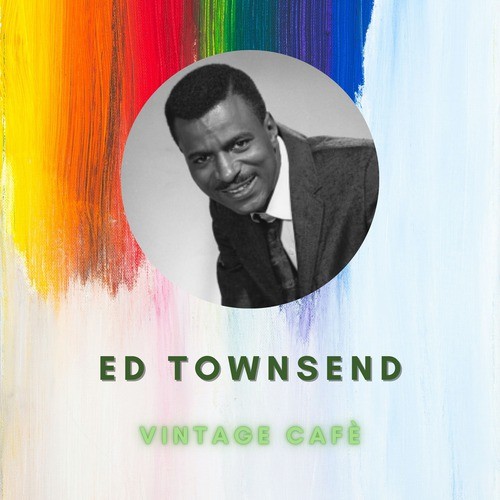 Ed Townsend - Vintage Cafè