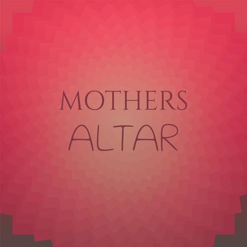 Mothers Altar