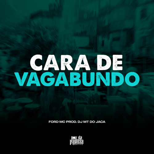 Cara de Vagabundo (Explicit)