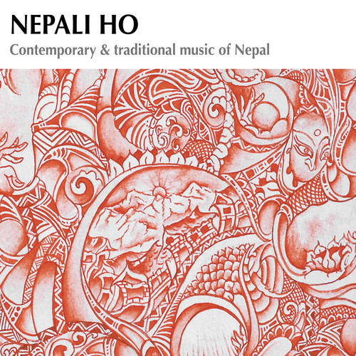 Nepali Ho: Contemporary and Traditional Music of Nepal