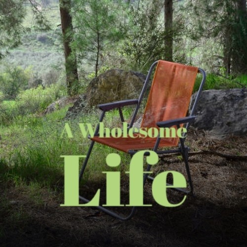 A Wholesome Life
