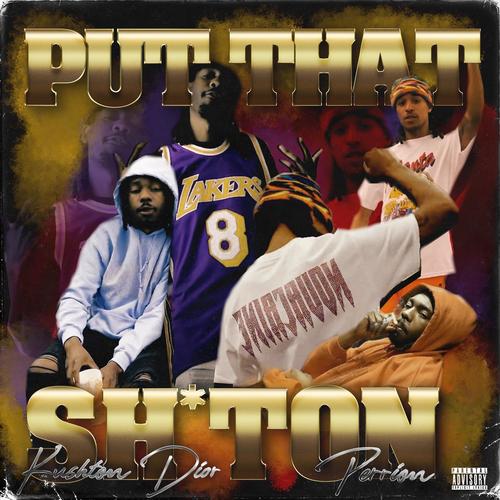 Put That Shit On (feat. Perrion) [Explicit]