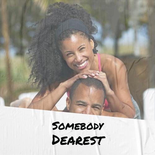 Somebody Dearest