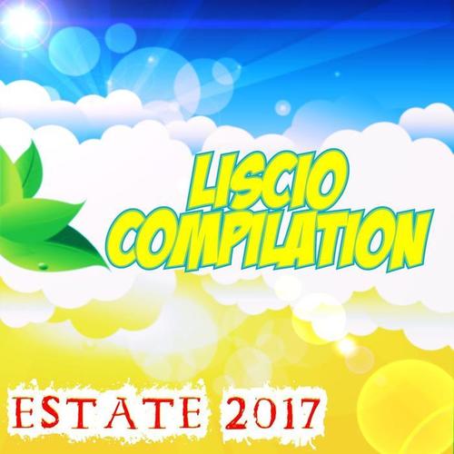 Liscio compilation estate 2017