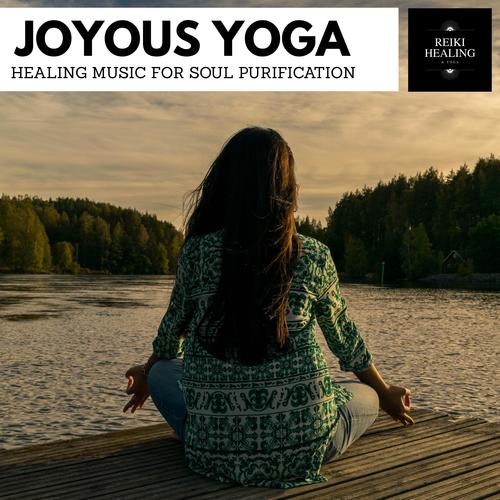 Joyous Yoga - Healing Music For Soul Purification