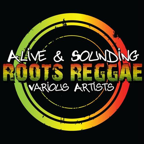 Alive & Sounding: Roots Reggae