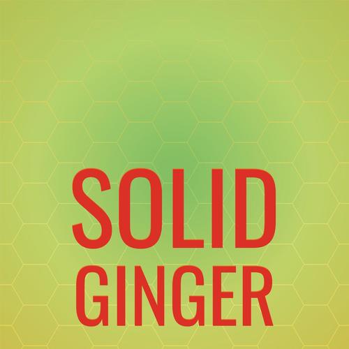 Solid Ginger