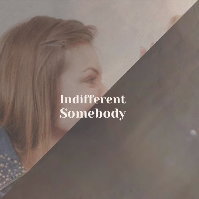 Indifferent Somebody