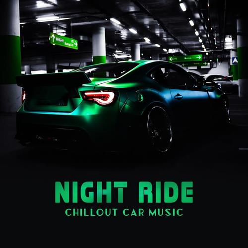 Night Ride: Chillout Car Music