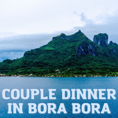 Couple Dinner in Bora Bora