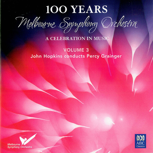 MSO – 100 Years Vol 3: John Hopkins Conducts Percy Grainger