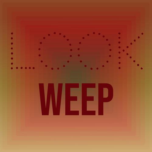 Look Weep