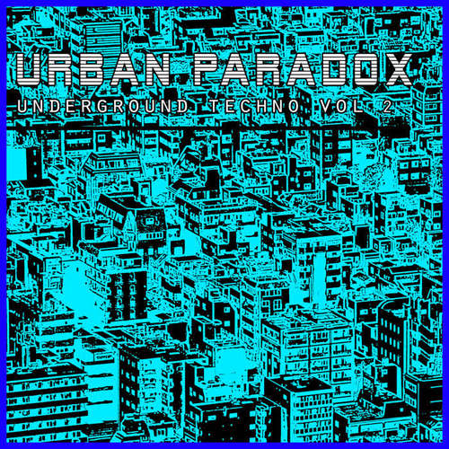 Urban Paradox - Underground Techno Vol. 2