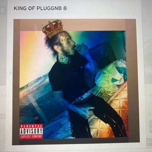 King of Pluggnb 8 (Explicit)