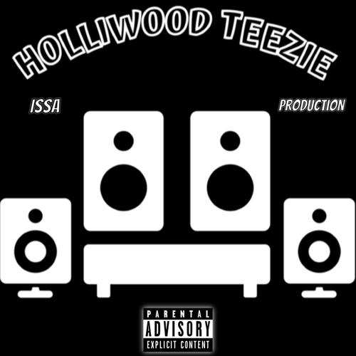 #IssaHolliwoodTeezieProduction (Explicit)