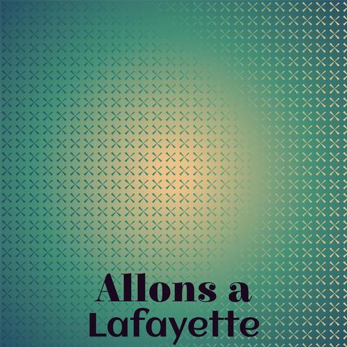 Allons a Lafayette