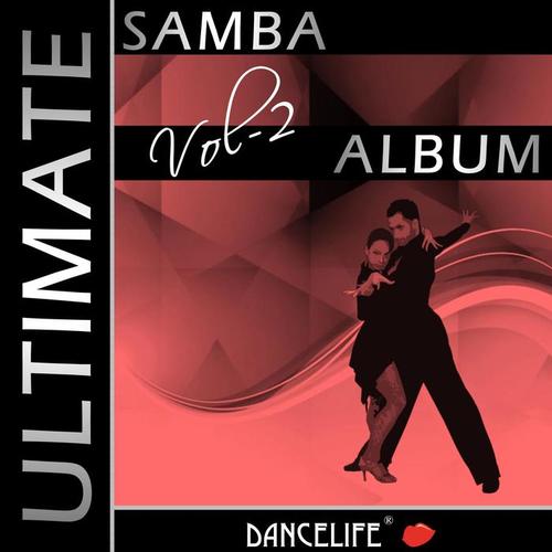 Dancelife presents: The Ultimate Samba Album, Vol. 2