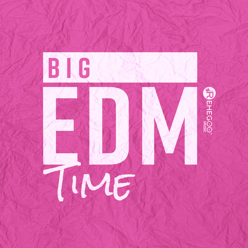 Big EDM Time