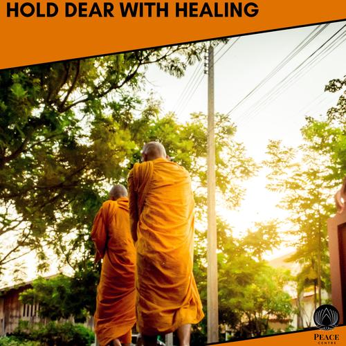 Hold Dear With Healing