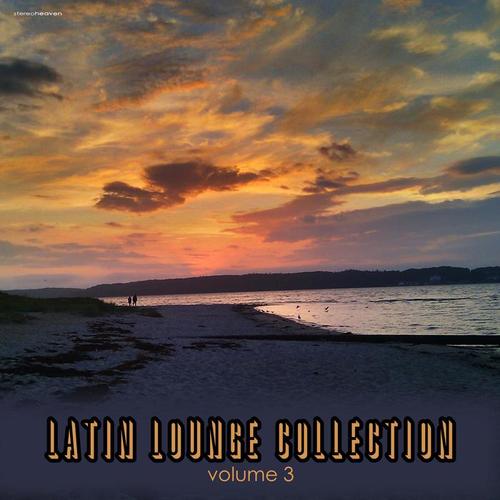 Latin Lounge Collection, Vol. 3