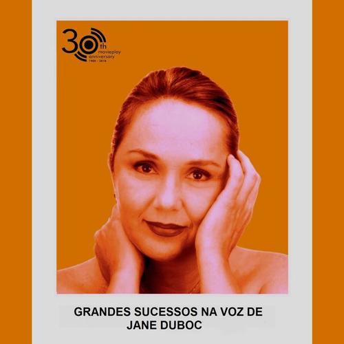 Grandes Sucessos na Voz de Jane Duboc (Edição 30 Anos Movieplay)