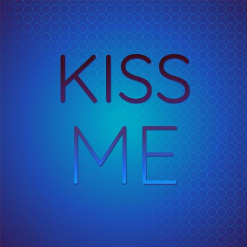 Kiss Me