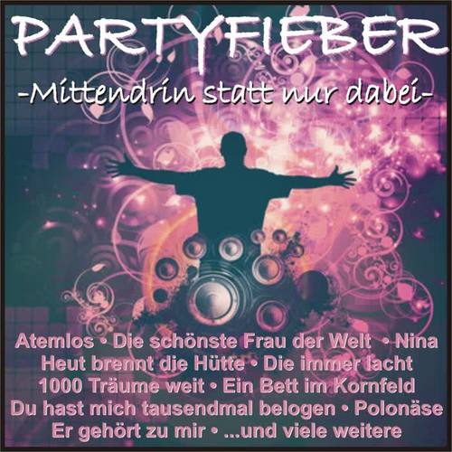 Partyfieber - Mittendrin statt nur dabei