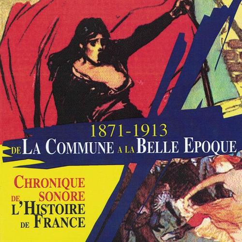 De la Commune à la Belle Époque (1871-1913) [Collection 