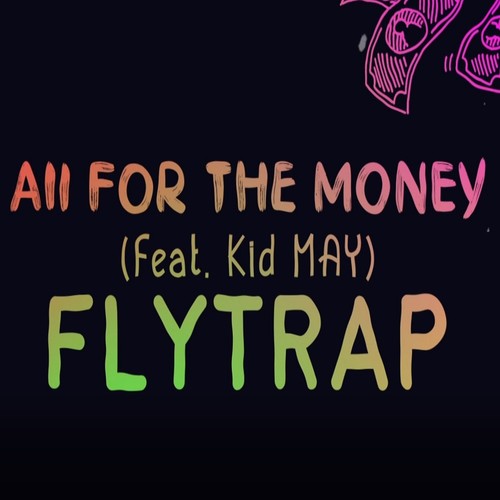 All For The Money (feat. Kid May) [Explicit]