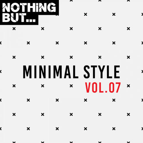 Nothing But... Minimal Style, Vol. 07