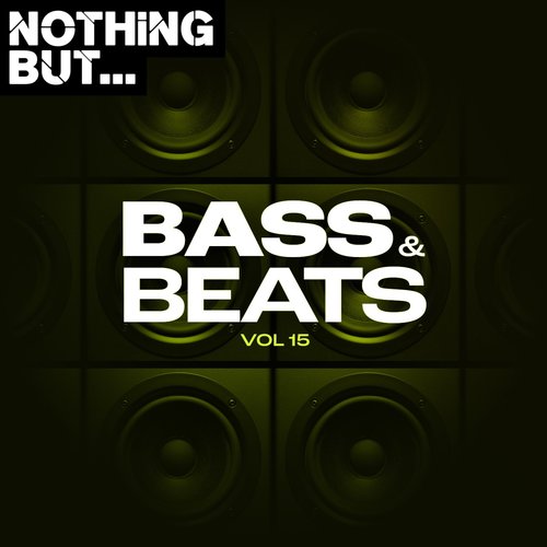 Nothing But... Bass & Beats, Vol. 15 (Explicit)