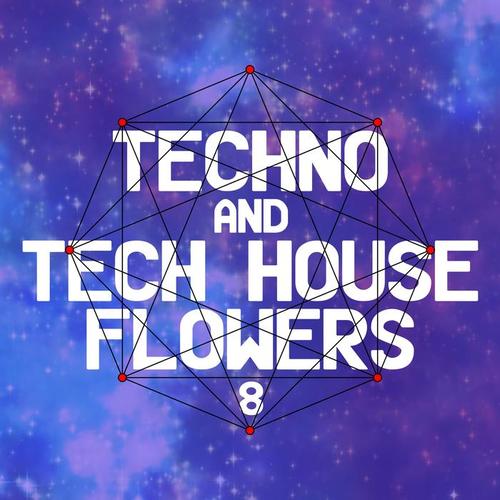 Techno and Tech House Flowers 8