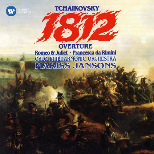 Tchaikovsky: 1812 Overture, Romeo and Juliet & Francesca da Rimini